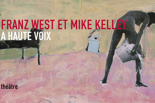 Mike Kelley / Franz West. À haute voix – To Be Read Aloud